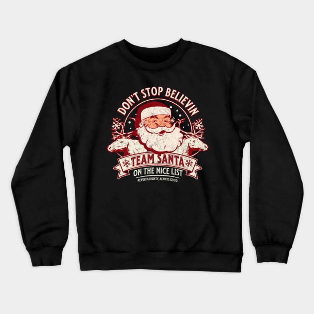 Don't Stop Believing Team Santa Crewneck Sweatshirt by DetourShirts